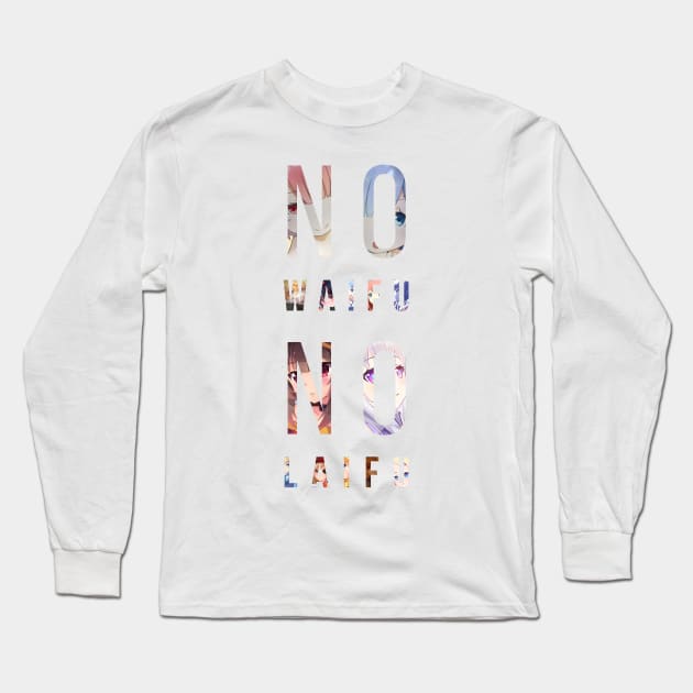 No Waifu No Laifu Long Sleeve T-Shirt by yFonteSeca